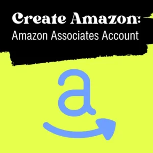 how to create amazon associate account guide