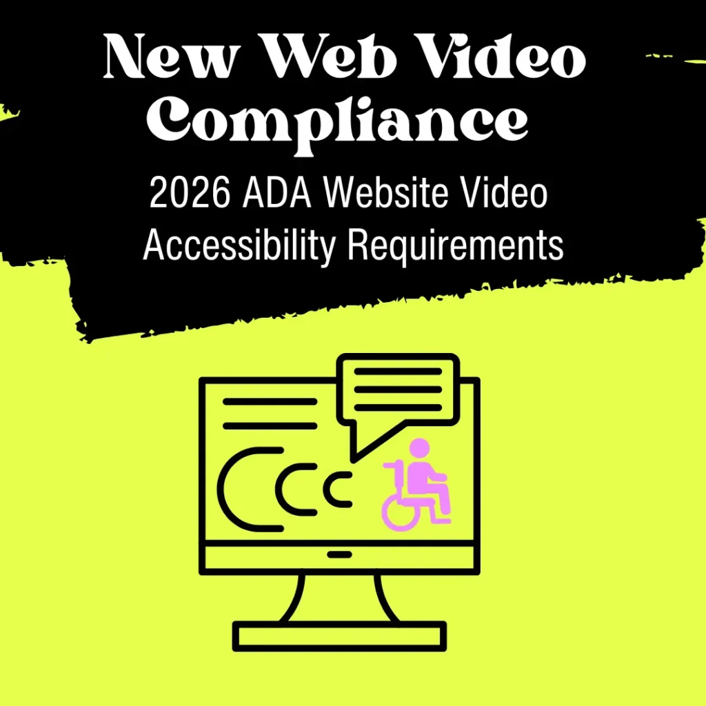ADA Website Video Accessibility Requirements: What Businesses Must Do Before the 2026 Deadline