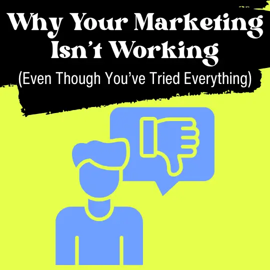 Why Your Marketing Isn’t Working - upset business owner