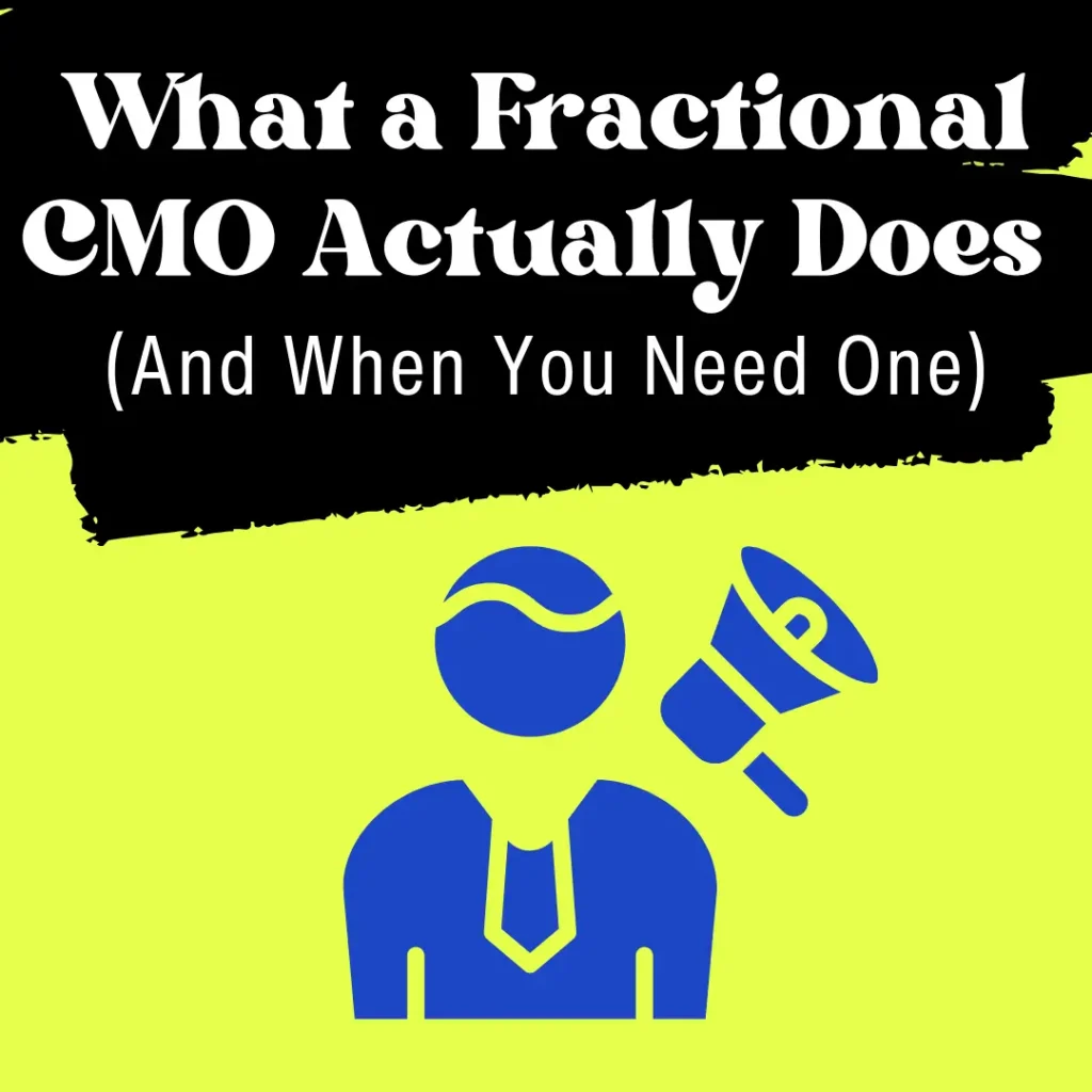What a Fractional CMO Actually Does (And When You Need One)
