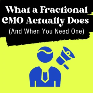 What a Fractional CMO Actually Does (And When You Need One)