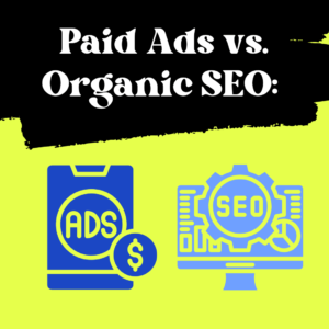 Paid Ads vs. Organic SEO: Why the Smartest Businesses Do Both (And in the Right Order)