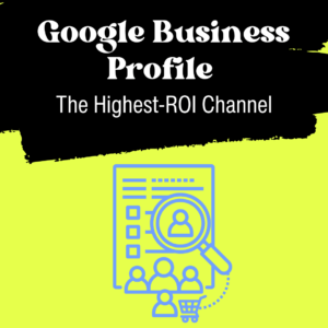 Why Google Business Profile Is the Highest-ROI Channel Most Service Businesses Ignore